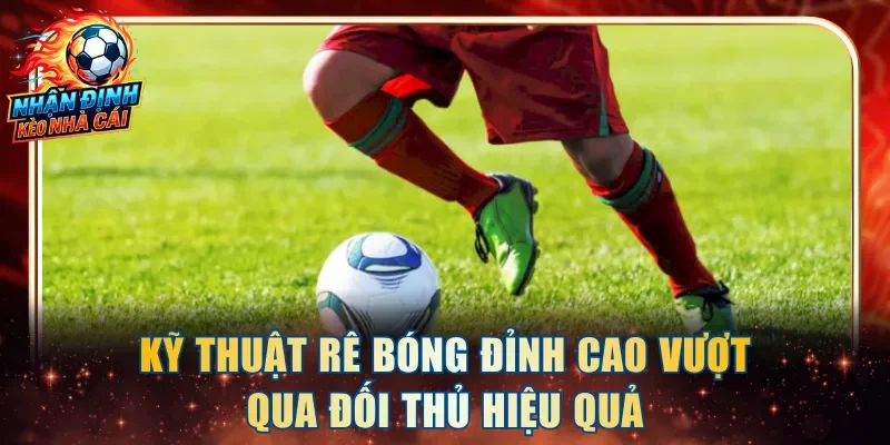 Kỹ Thuật Rê Bóng