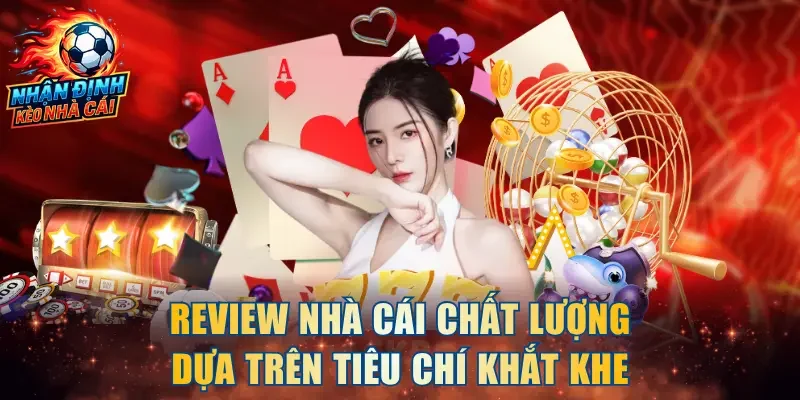 Review nhà cái chất lượng dựa trên tiêu chí khắt khe
